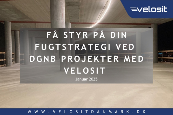 Få styr på din fugtstrategi ved DGNB projekter med Velosit